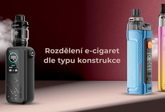 Rozdělení e-cigaret dle typu konstrukce a v čem se liší